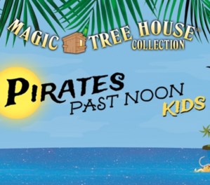 MAGIC TREE HOUSE PIRATES PAST NOON KIDS